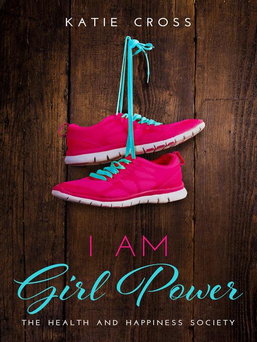 Title details for I Am Girl Power by Katie Cross - Available